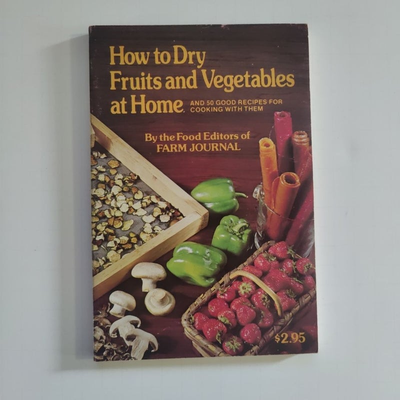 How to Dry Fruits and Vegetables at Home