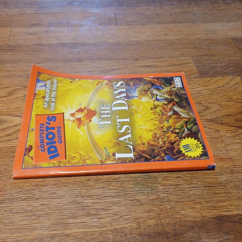 The Complete Idiot's Guide to the Last Days