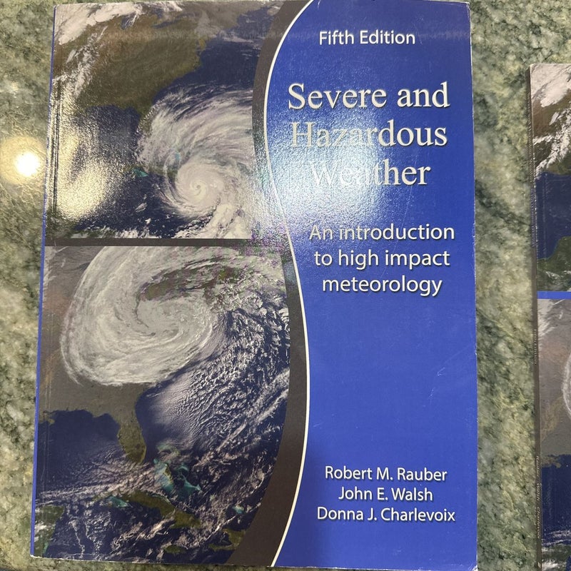 Severe and Hazardous Weather: an Introduction to High Impact Meteorology