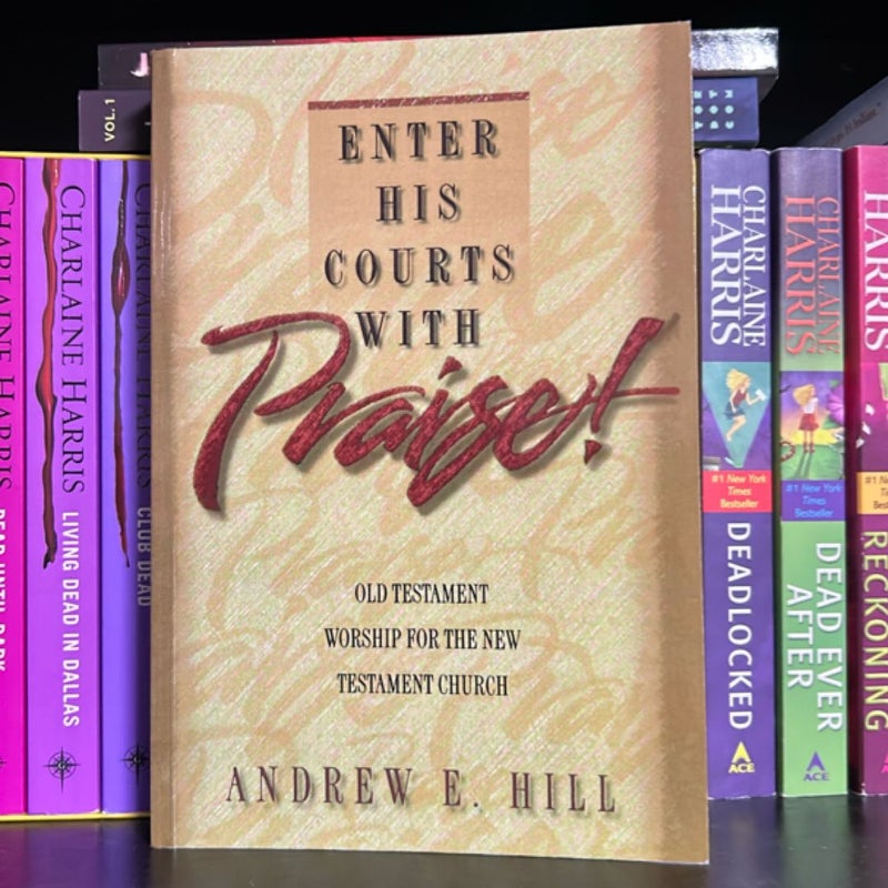 Enter His Courts with Praise!