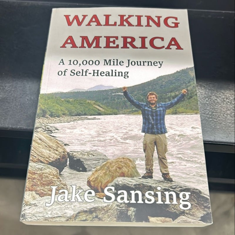 Walking America: a 10,000 Mile Journey of Self-Healing