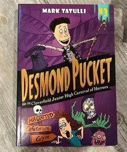 Desmond Pucket and the Cloverfield Junior High Carnival of Horrors