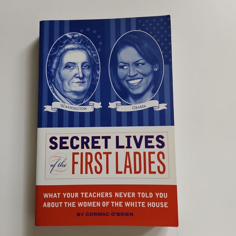 Secret Lives of the First Ladies