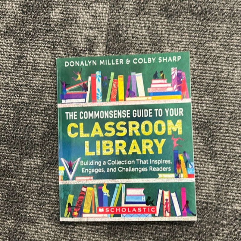 The Commonsense Guide to Your Classroom Library