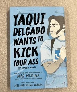 Yaqui Delgado Wants to Kick Your Ass: the Graphic Novel