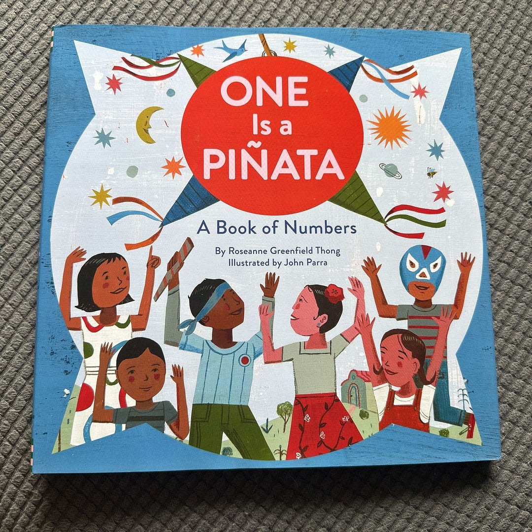 One Is a Piñata: a Book of Numbers (Learn to Count Books, Numbers Books for Kids, Preschool Numbers Book)