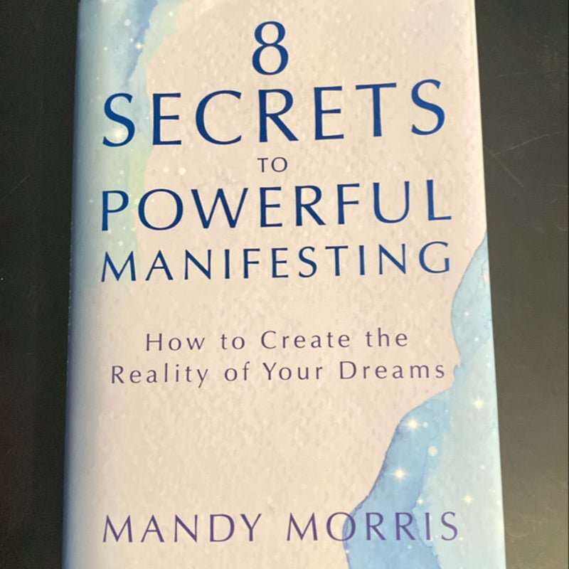 8 Secrets to Powerful Manifesting