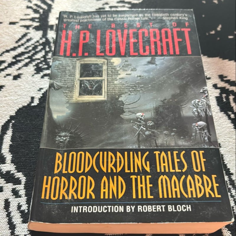 Bloodcurdling Tales of Horror and the Macabre: the Best of H. P. Lovecraft