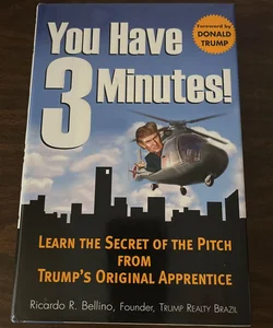You Have Three Minutes! Learn the Secret of the Pitch from Trump's Original Apprentice