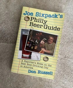 Joe Sixpack's Philly Beer Guide