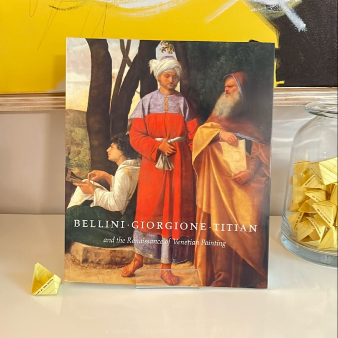 Bellini, Giorgione, Titian, and the Renaissance of Venetian Painting