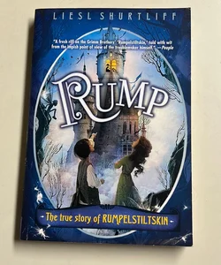 Rump: the (Fairly) True Tale of Rumpelstiltskin