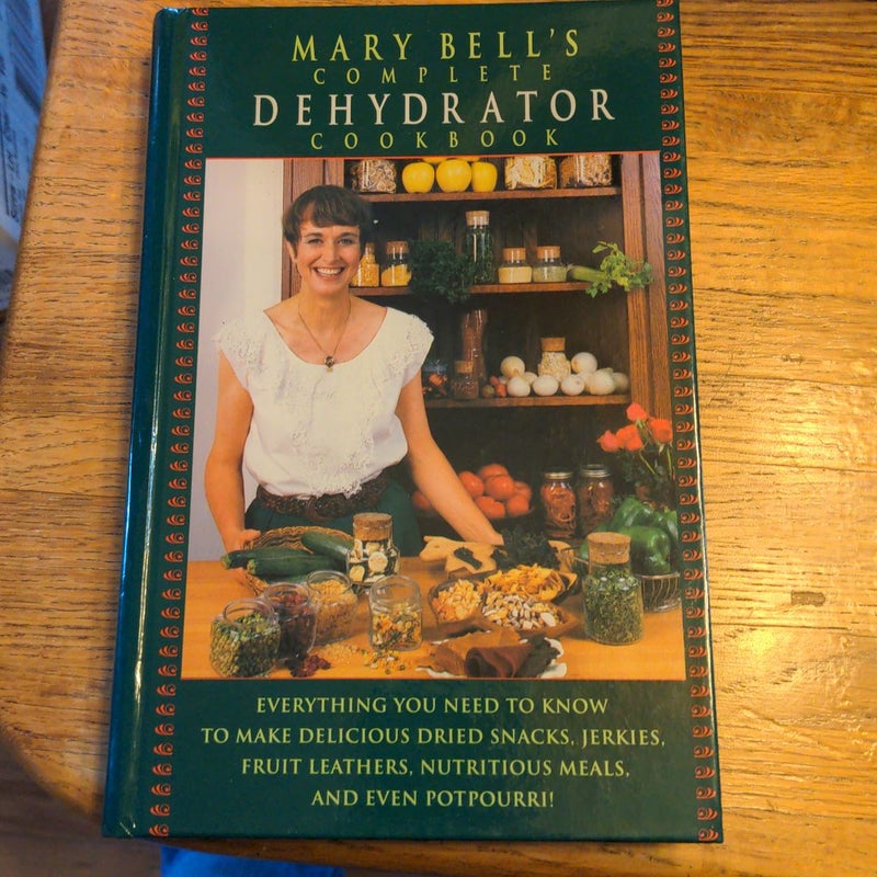 Mary Bell's Comp Dehydrator Cookbook by Mary Bell; Evie Righter, Hardcover