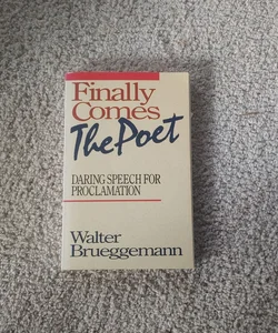 Finally Comes the Poet