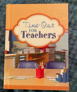 Time-Out for Teachers