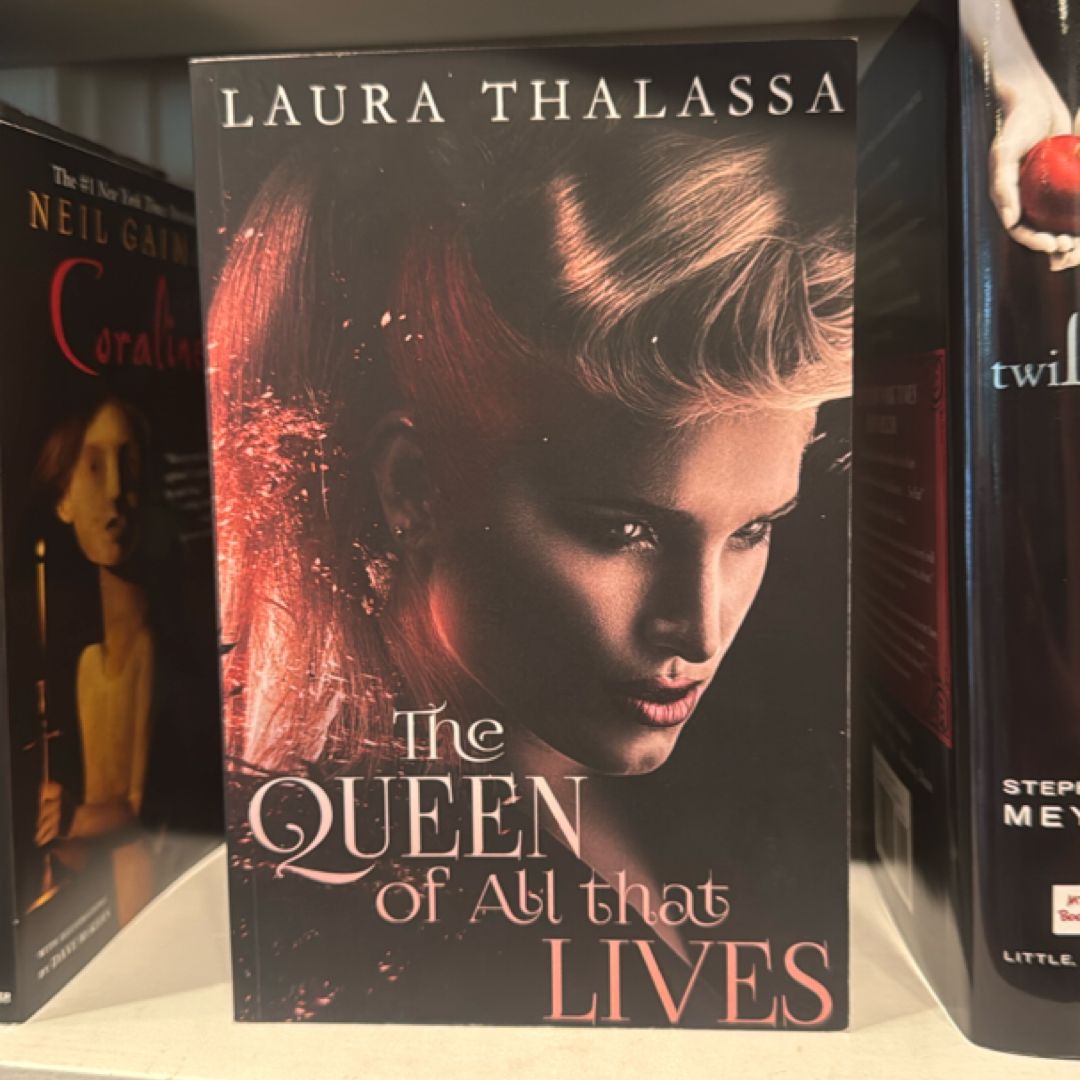 The Queen of All That Lives