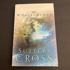 W. Dale Cramer's Sutter's Cross!