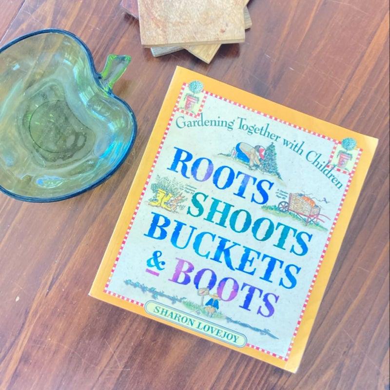 Roots, Shoots, Buckets and Boots