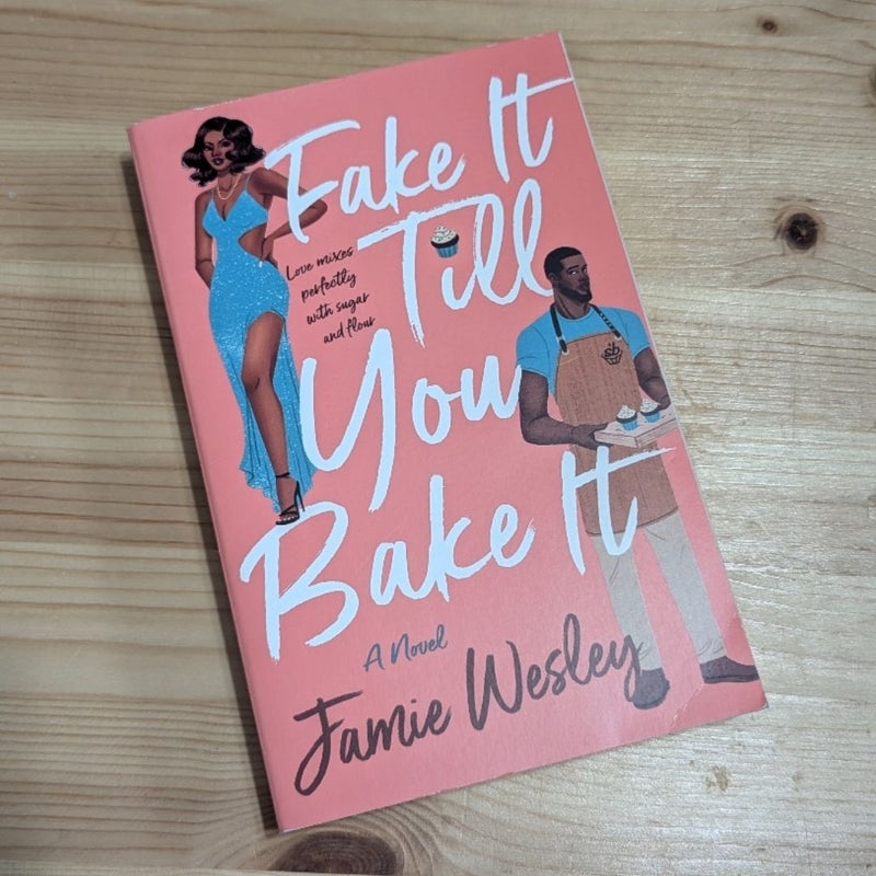 Fake It till You Bake It