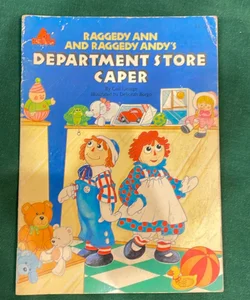 Raggedy Ann and Andy Department Store Caper