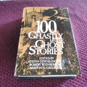 100 Ghastly Little Ghost Stories
