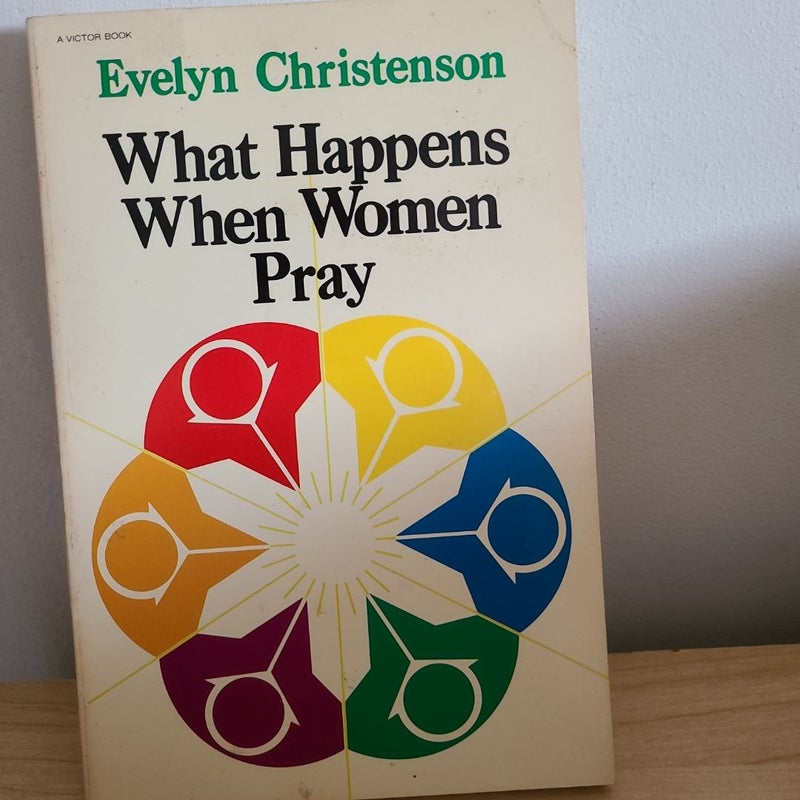 What Happens When Women Pray