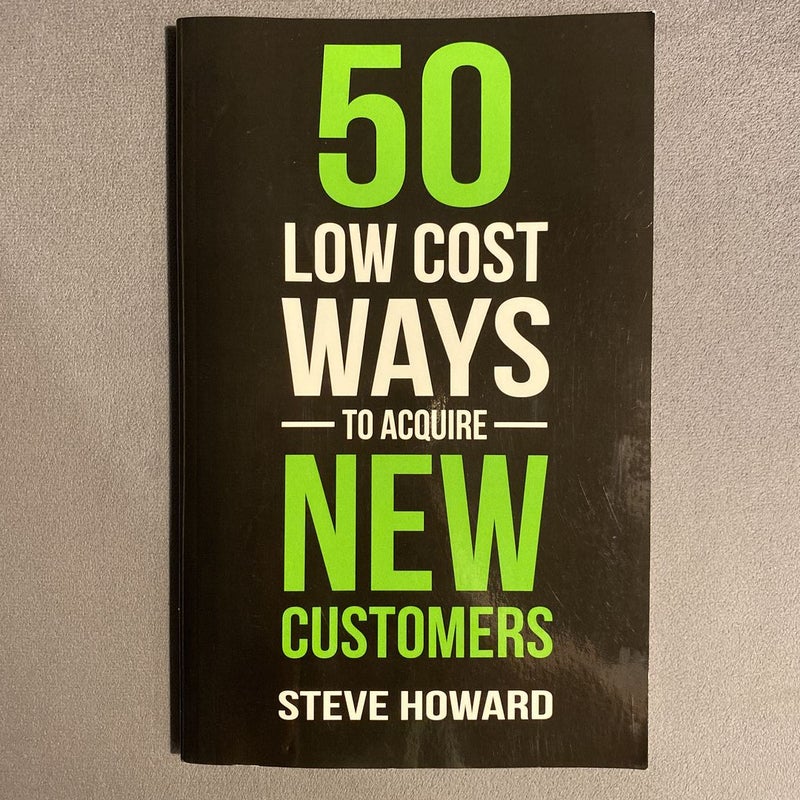 Fifty Low-Cost Ways to Acquire New Customers
