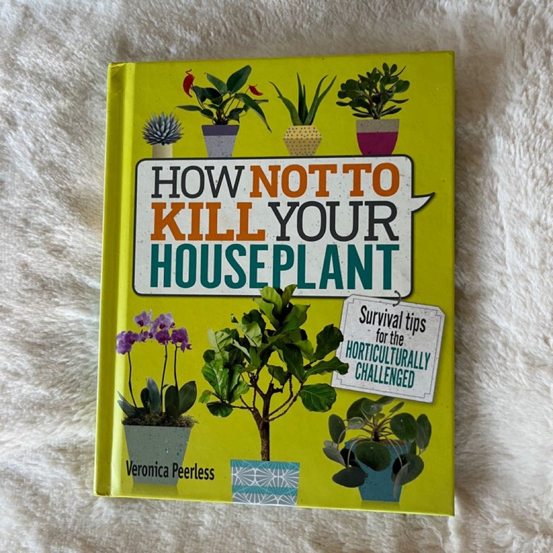 How Not to Kill Your Houseplant