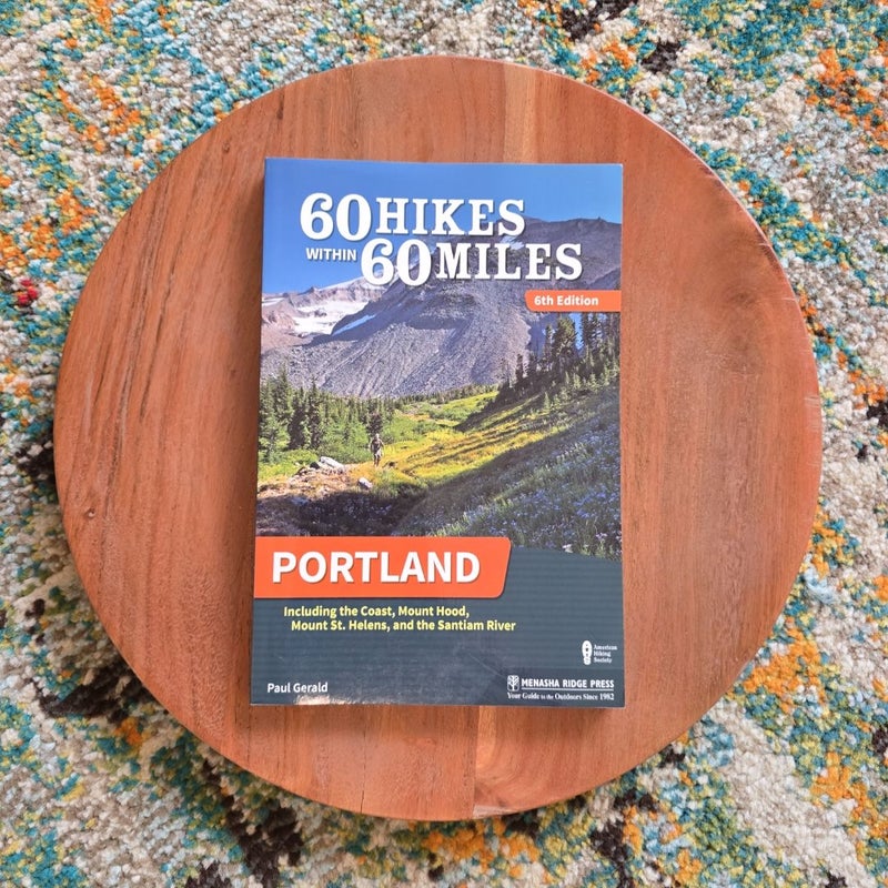 60 Hikes Within 60 Miles: Portland