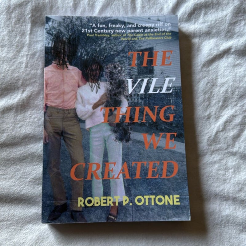 The Vile Thing We Created