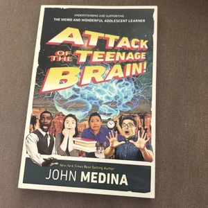 Attack of the Teenage Brain