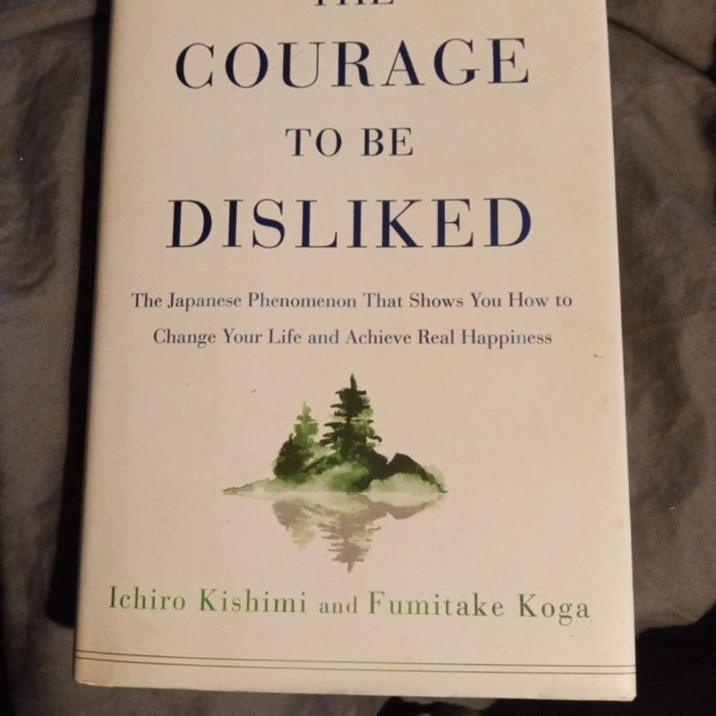 The Courage to Be Disliked