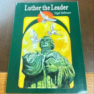 Luther, the Leader