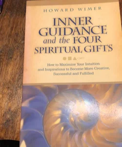Inner Guidance and the Four Spiritual Gifts