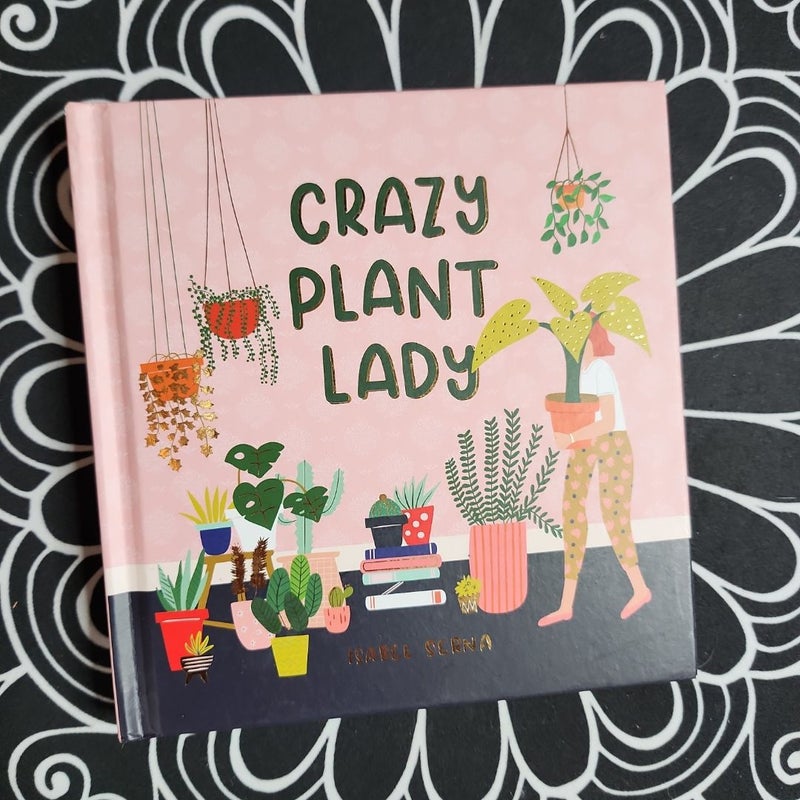 Crazy Plant Lady
