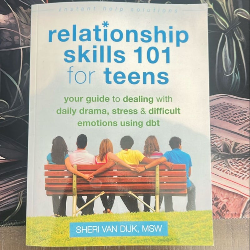 Relationship Skills 101 for Teens