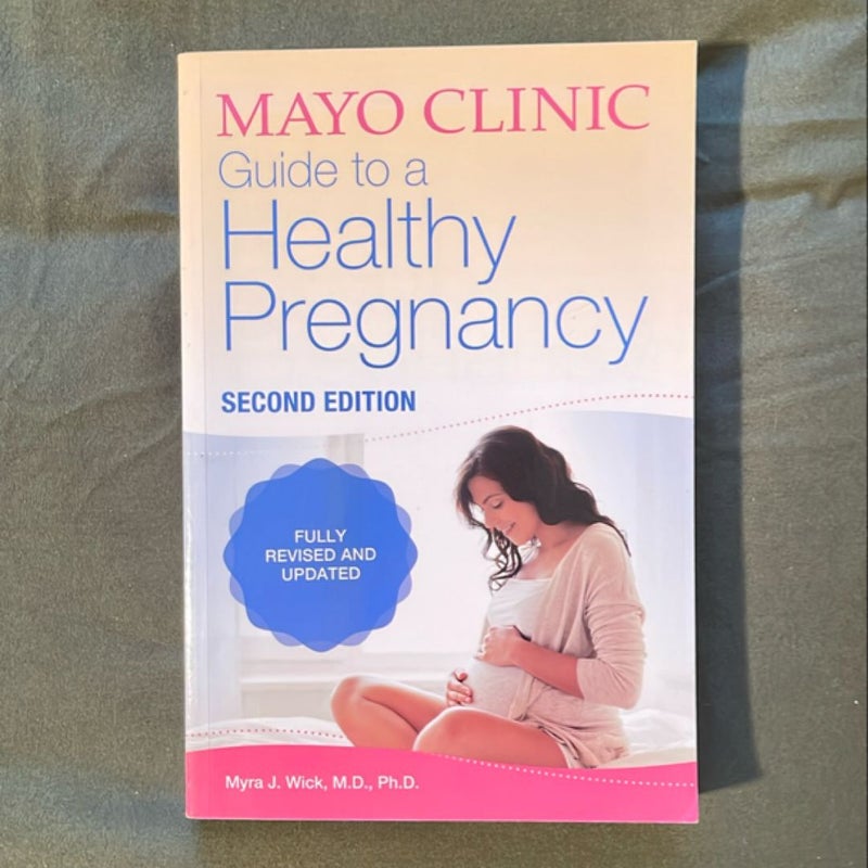 Mayo Clinic Guide to a Healthy Pregnancy