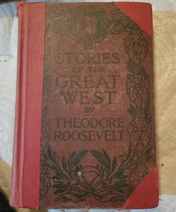 Stories of the Great west by Theodore Roosevelt