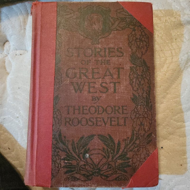 Stories of the Great west by Theodore Roosevelt