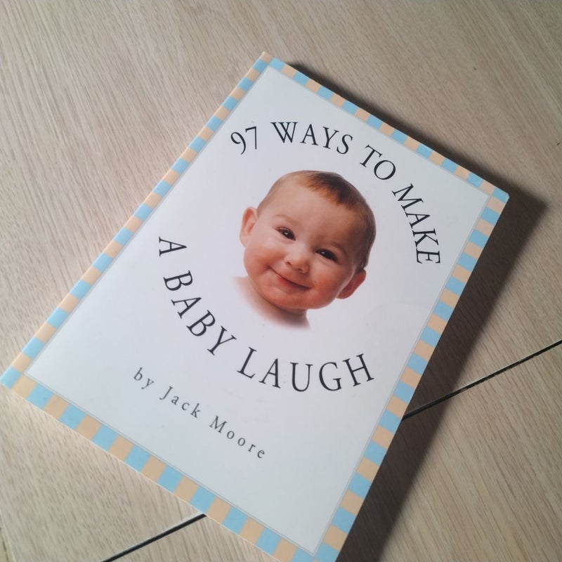 97 Ways to Make a Baby Laugh