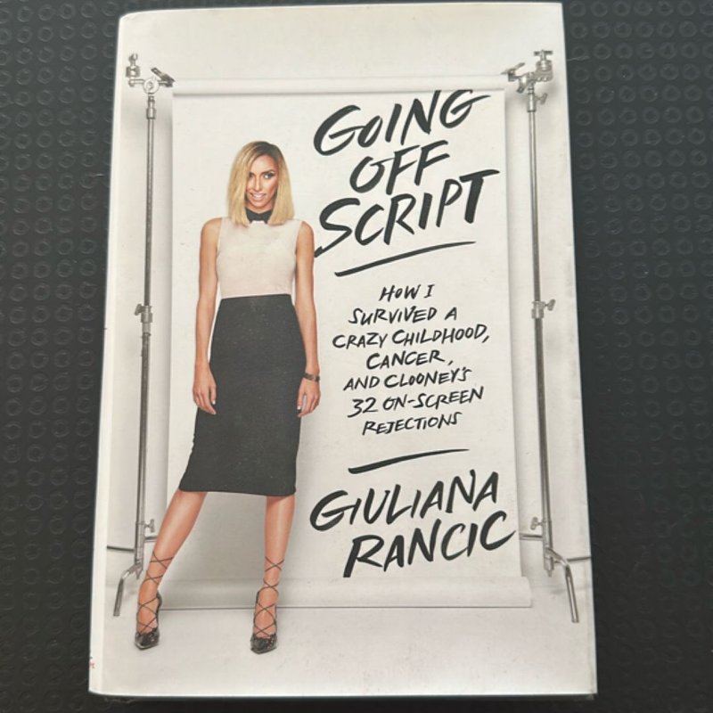 Going off Script by Giuliana Rancic