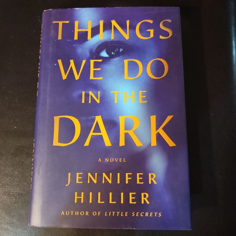 Things We Do in the Dark (First Edition)