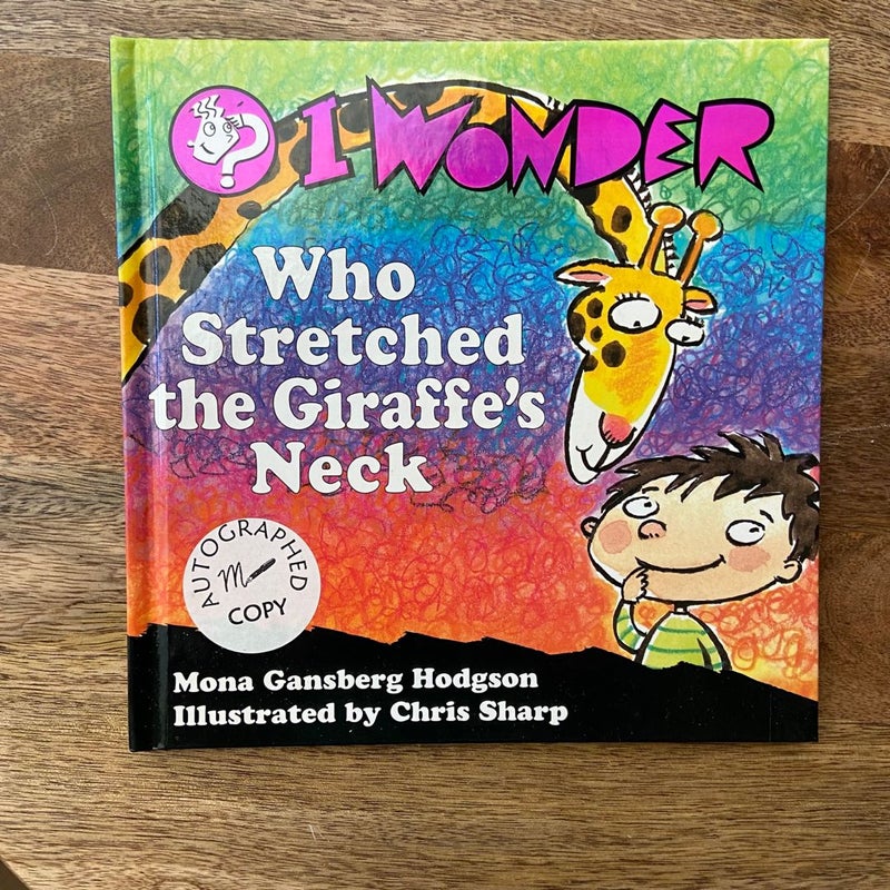 I Wonder Who Stretched the Giraffe's Neck -Signed Copy