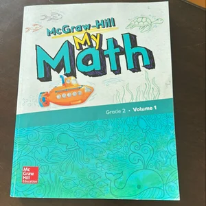 McGraw-Hill My Math, Grade 2, Student Edition, Volume 1