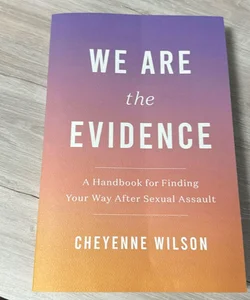 We Are the Evidence