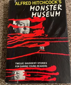 Alfred Hitchcock’s Monster Museum 