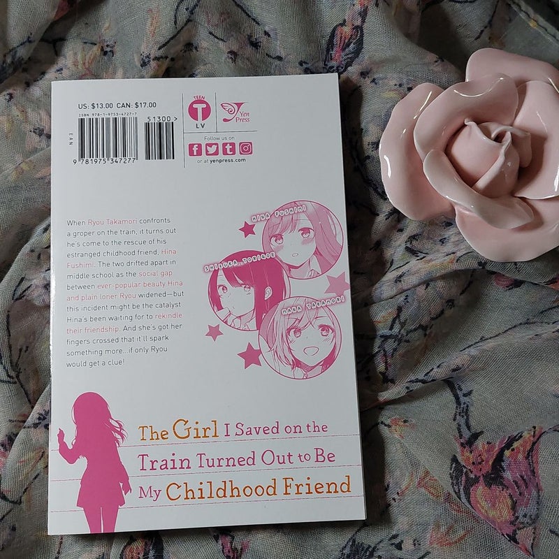 The Girl I Saved on the Train Turned Out to Be My Childhood Friend, Vol. 1 (manga)