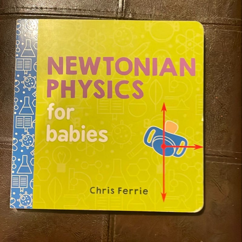 Newtonian Physics for Babies