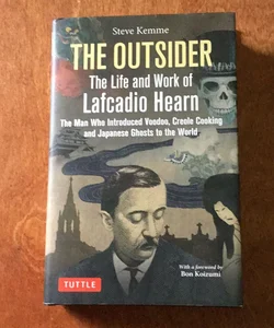 The Outsider: the Life and Work of Lafcadio Hearn