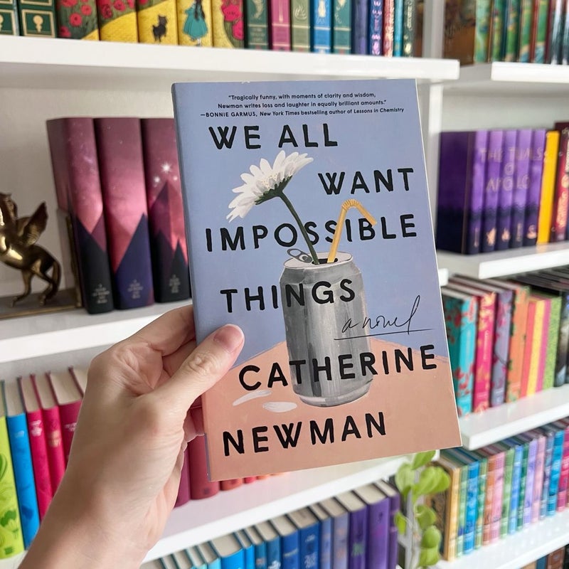 We All Want Impossible Things